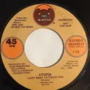7inch Vinyl Single - Utopia - I Just Want To Touch You