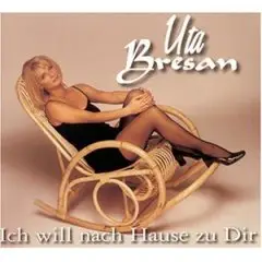 Uta Bresan - Ich Will Nach Hause zu Dir