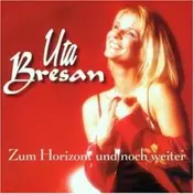 uta bresan - Zum Horizont und Noch Weiter