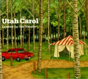 CD - Utah Carol - Comfort For The Traveler - Digipak