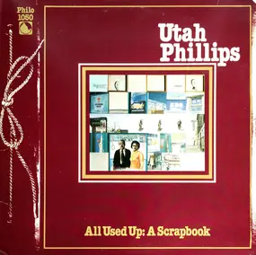 Utah Phillips - All Used Up: A Scrapbook
