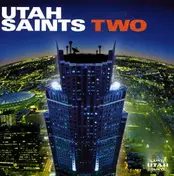 Utah Saints - Two