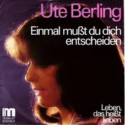 Ute Berling - Einmal Mußt Du Dich Entscheiden