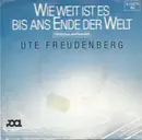 7inch Vinyl Single - Ute Freudenberg & Gruppe Elefant - Wie Weit Ist Es Bis Ans Ende Dieser Welt