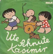 Ute, Schnute, Kasimir