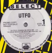 12'' - UTFO - Ya Cold Wanna Be With Me - PROMO