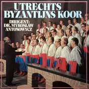 Utrechts Byzantijns Koor , Myroslaw Antonowycz