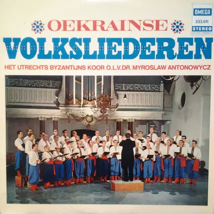 Utrechts Byzantijns Koor O.L.V. Myroslaw Antonowycz - Oekraïnse Volksliederen