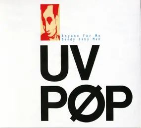 Uv Pop - Anyone For Me / Bendy Baby Man