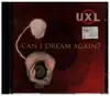 CD - UXL - Can I Dream Again?