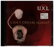 CD - UXL - Can I Dream Again?