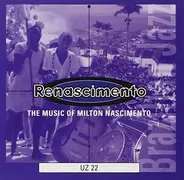 UZ 22 - Renascimento - The Music Of Milton Nascimento