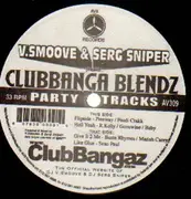 12'' - V. Smoove & Serg Sniper - Clubbanga Blendz