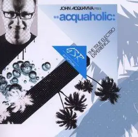 V.A. mix by John Acquaviva - Acquaholic Vol.1