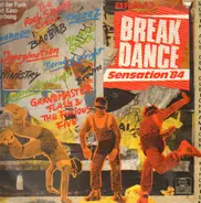 The Rock Seady Crew, Imagination, Grandmaster Flash a.o. - Break Dance Sensation ´84