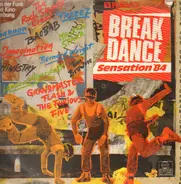 The Rock Seady Crew, Imagination, Grandmaster Flash a.o. - Break Dance Sensation ´84