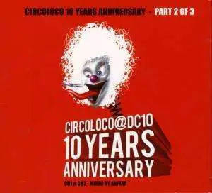 Cezar / Atbash / Mara Trax a.o. - Circoloco 10 Years Anniversary