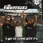 7inch Vinyl Single - V8wankers - We're Gonna Kick It/Destination Hell