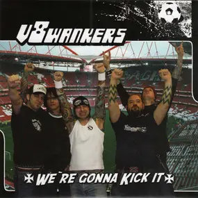 V8Wankers - We're Gonna Kick It/Destination Hell