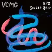 VCMG - Ep2/Single Blip