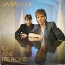 7inch Vinyl Single - Va Banque - Ice And Fire Blond