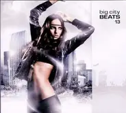 Levan / Cassius / Jovicii / Avicii / Sebastien Drums a. o. - Big City Beats Vol.13