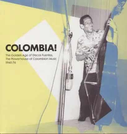Fruko y sus Tesos / The Latin Brothers / Lucho Bermudez a.o. - Colombia! (The Golden Age Of Discos Fuentes, The Powerhouse Of Colombian Music 1960-76)