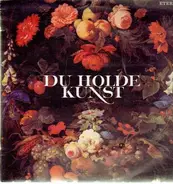 Bach / Telemann / Mozart / Mendelssohn / Schubert a.o. - Du Holde Kunst