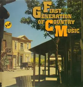 Various Artists - First Generation of Country Music