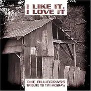 various - I Like It I Love It- The Bluegrass tribute to Tim Mcgraw