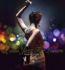 Various Artists - Latin Jazz For Lovers