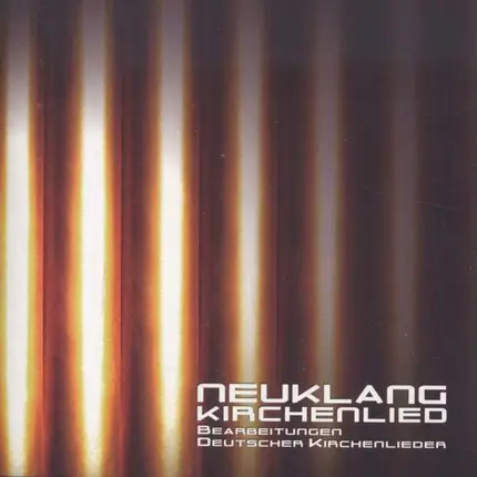 Bearbeitungen Deutsche Kirchenlieder - NEUKLANG KIRCHENLIED