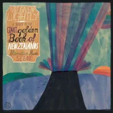 Lali Puna, Tarwater, Isan a.o. - NOT GIVEN LIGHTLY - A Tribute To the Giant Golden Book Of New Zealand's Alternative Music Scene