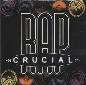 Various Artists - Crucial Rap