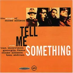 Van Morrison - Tell Me Something: The Songs of Mose Allison