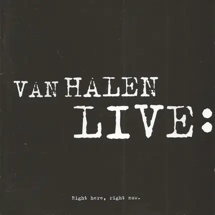 Van Halen - Live: Right Here, Right Now.
