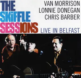 Van Morrison - The Skiffle Sessions: Live In Belfast