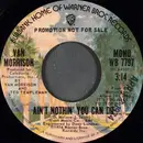 7inch Vinyl Single - Van Morrison - Ain't Nothin' You Can Do