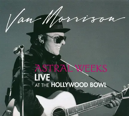 Van Morrison - Astral Weeks: Live at the Hollywood Bowl