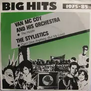 Van McCoy And His Orchestra , The Stylistics - The Hustle / Can't Give You Anything