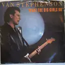 7inch Vinyl Single - Van Stephenson - What The Big Girls Do