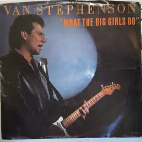 Van Stephenson - What The Big Girls Do
