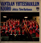 LP - Vantaan yhteiskoulun Kuoro - Johtaa Toivo Korhonen - Gatefold