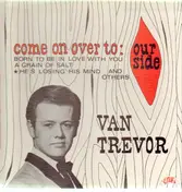 Van Trevor - Come On Over To Our Side