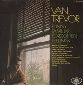 Van Trevor - Funny Familiar Forgotten Feelings