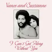 Vance - I Can't Get Along Without You