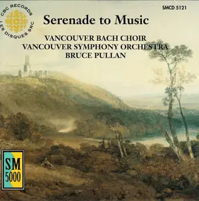 Vancouver Bach Choir - Serenade To Music