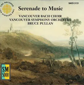 Vancouver Bach Choir - Serenade To Music