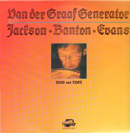 Van Der Graaf Generator / David Jackson * Hugh Banton * Guy Evans - Now And Then