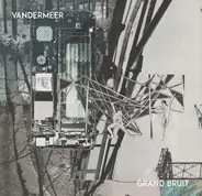 vandermeer - Grand Bruit